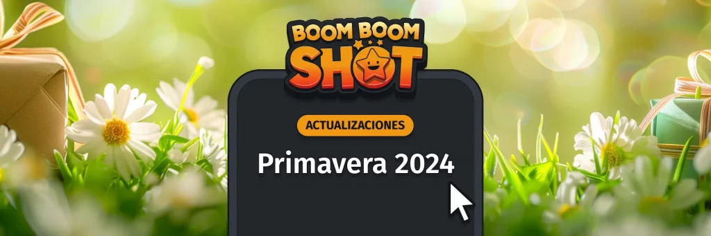 Actualización De Primavera 2024 Boom Boom Shot
